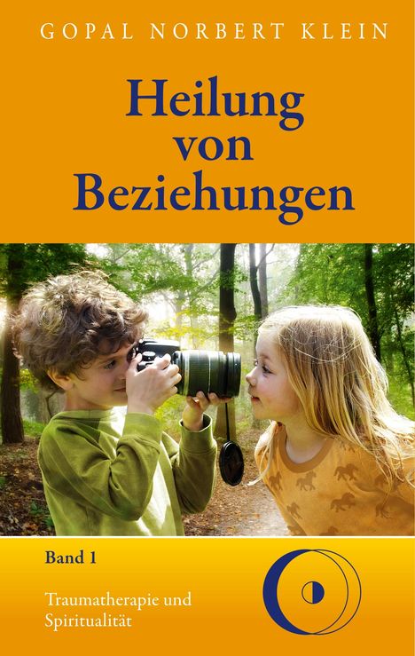 Gopal Norbert Klein: Heilung von Beziehungen I, Buch