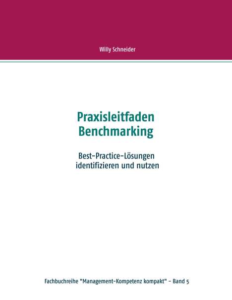 Willy Schneider: Praxisleitfaden Benchmarking, Buch