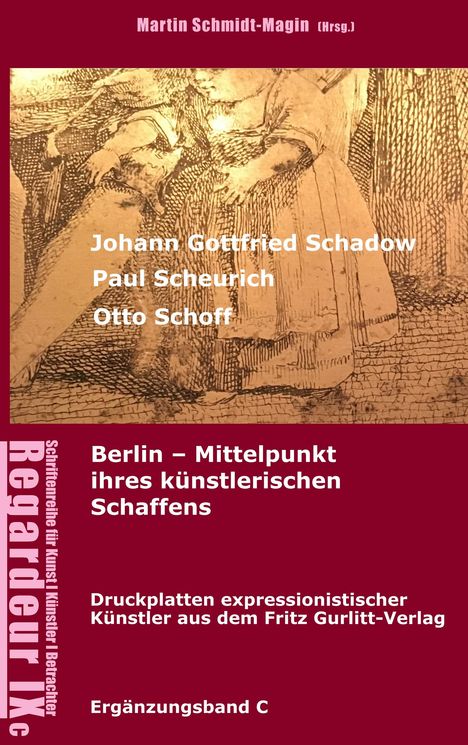 Martin Schmidt-Magin: Johann Gottfried Schadow, Paul Scheurich, Otto Schoff. Berlin, Mittelpunkt ihres künstlerischen Schaffens, Buch