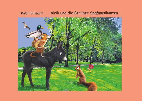 Ralph Billmann: Alrik und die Berliner Spaßmusikanten, Buch