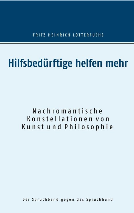 Fritz Heinrich Lotterfuchs: Hilfsbedürftige helfen mehr, Buch