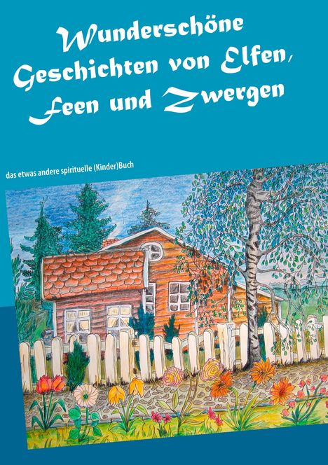 Johannes Allgäuer: Wunderschöne Geschichten von Elfen, Feen und Zwergen, Buch