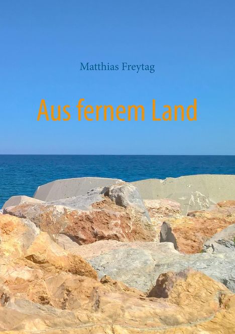 Matthias Freytag: Aus fernem Land, Buch