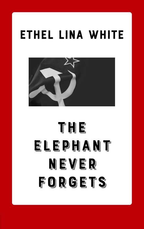 Ethel Lina White: The Elephant Never Forgets, Buch