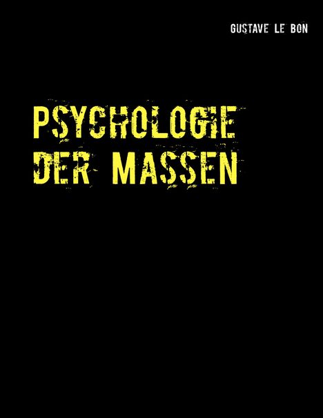 Gustave Le Bon: Psychologie der Massen, Buch