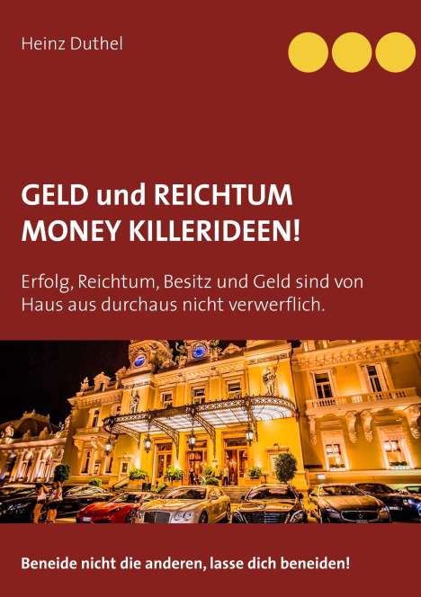 Heinz Duthel: Geld und Reichtum - Money-Killerideen!, Buch