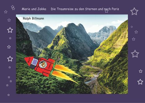 Ralph Billmann: Die Traumreise zu den Sternen und nach Paris, Buch