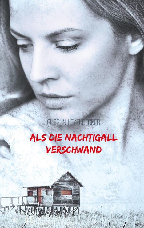 Gudrun Leyendecker: Als die Nachtigall verschwand, Buch