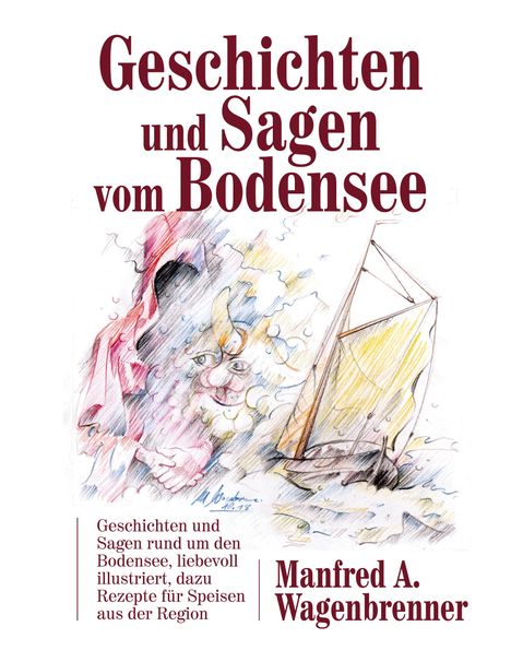 Manfred A. Wagenbrenner: Geschichten und Sagen vom Bodensee, Buch