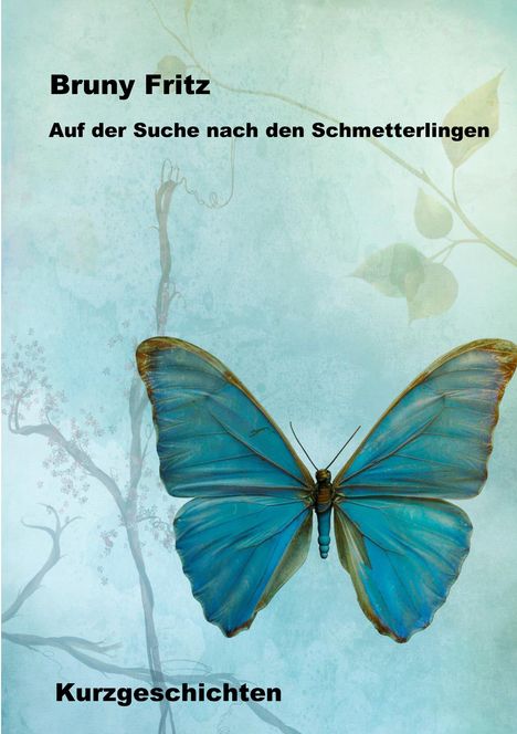 Bruny Fritz: Auf der Suche nach den Schmetterlingen, Buch