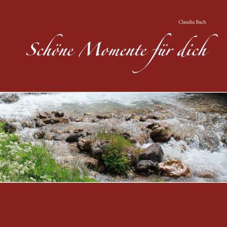 Claudia Bach: Bach, C: Schöne Momente für dich, Buch