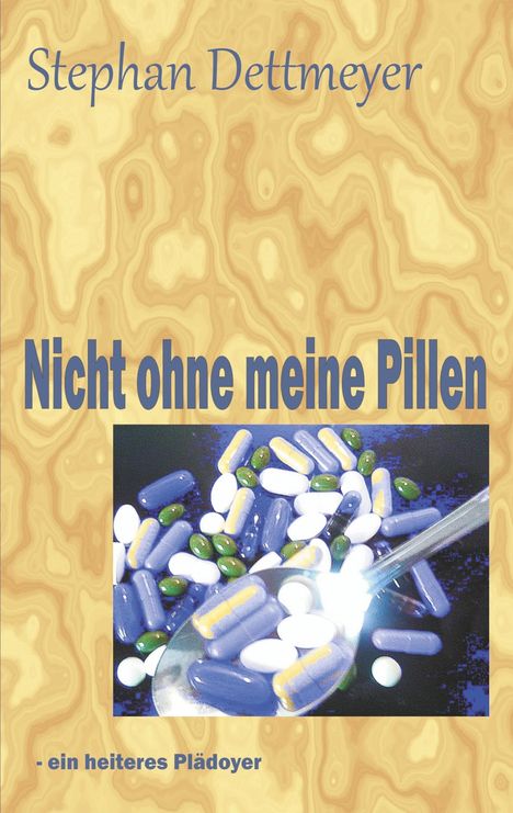 Stephan Dettmeyer: Nicht ohne meine Pillen !, Buch