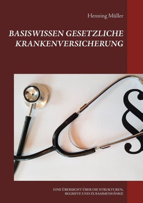 Henning Müller: Basiswissen Gesetzliche Krankenversicherung, Buch