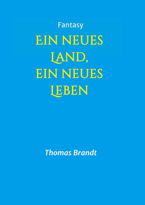 Thomas Brandt: Ein neues Land, ein neues Leben, Buch