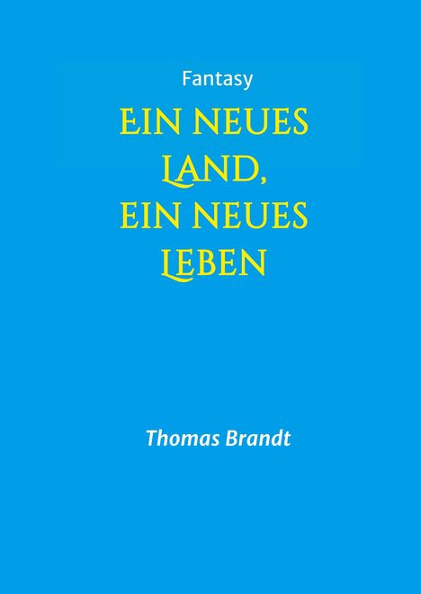 Thomas Brandt: Ein neues Land, ein neues Leben, Buch
