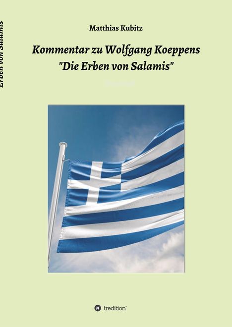 Matthias Kubitz: Kommentar zu Wolfgang Koeppens Die Erben von Salamis oder Die ernsten Griechen, Buch