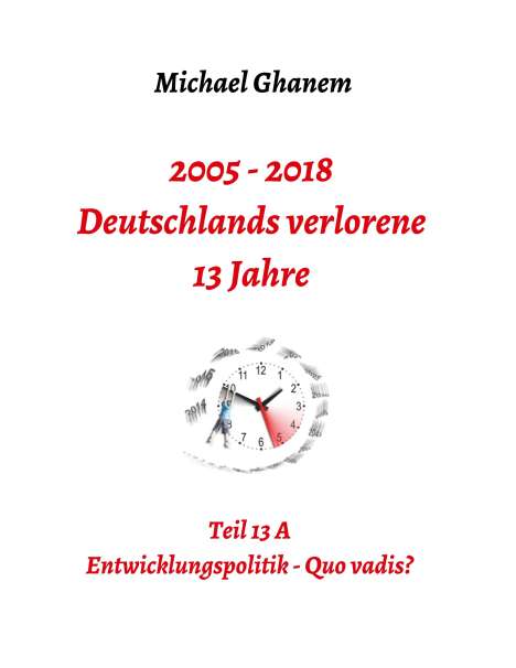 Michael Ghanem: Deutschlands verlorene 13 Jahre, Buch