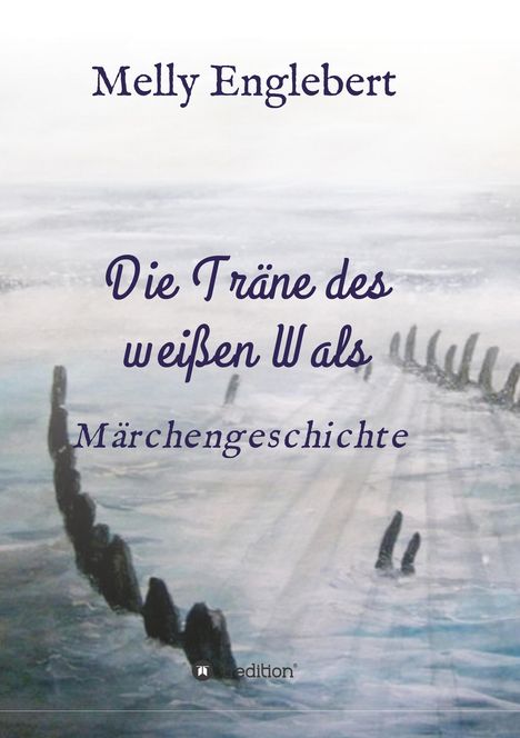 Melly Marcelle Englebert: Die Träne des weißen Wals, Buch