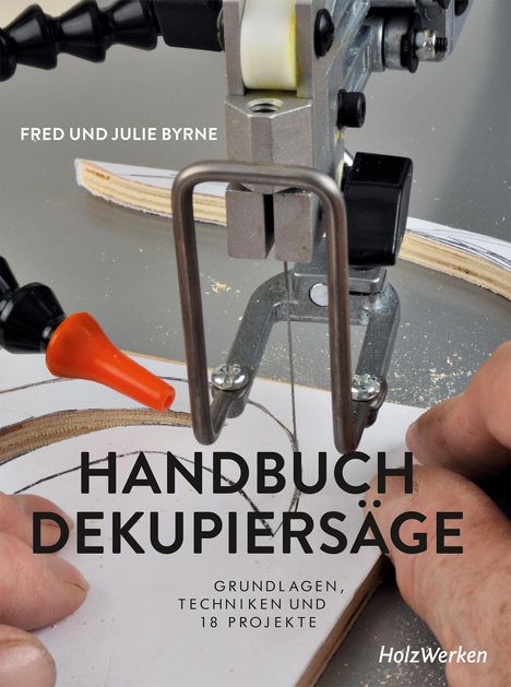 Byrne Fred: Handbuch Dekupiersäge, Buch