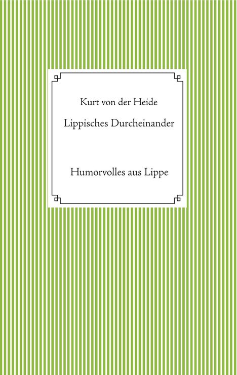 Kurt von der Heide: Lippisches Durcheinander, Buch
