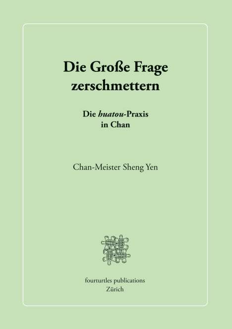 Chan-Meister Sheng Yen: Die Große Frage zerschmettern, Buch