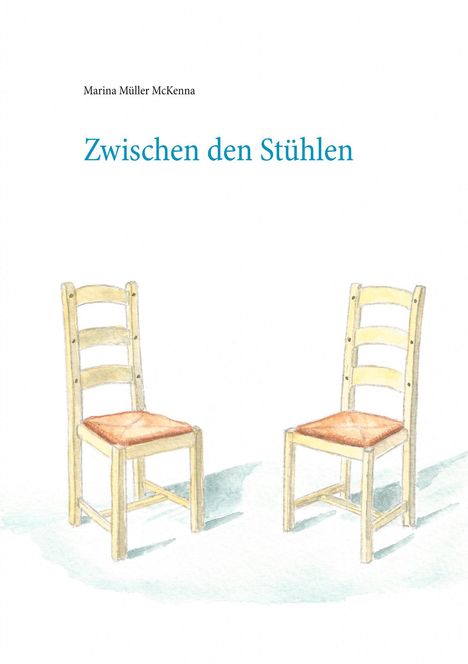 Marina Müller McKenna: Zwischen den Stühlen, Buch