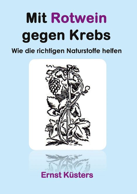 Ernst Küsters: Mit Rotwein gegen Krebs, Buch