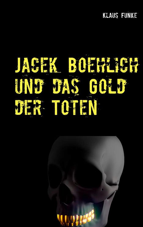 Klaus Funke: Jacek Boehlich und das Gold der Toten, Buch