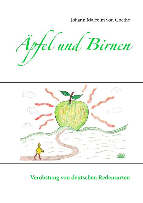 Johann Malcom von Goethe: Aepfel und Birnen, Buch
