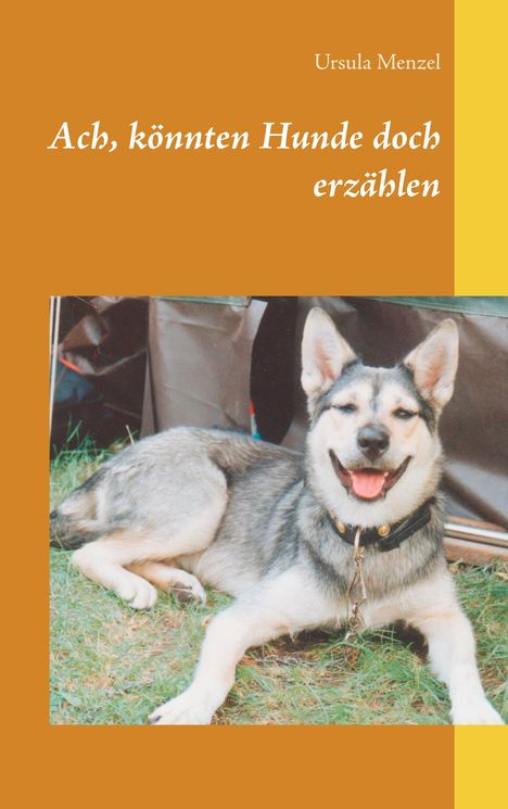 Ursula Menzel: Ach, könnten Hunde doch erzählen, Buch