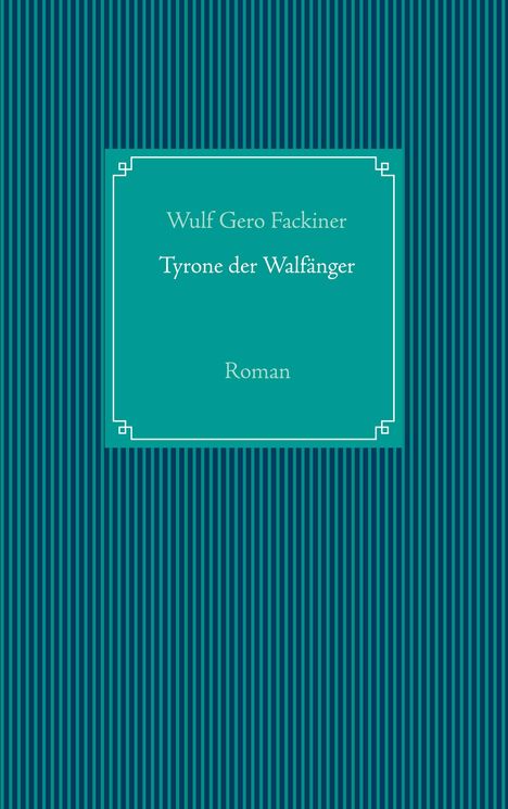 Wulf Gero Fackiner: Tyrone der Walfänger, Buch