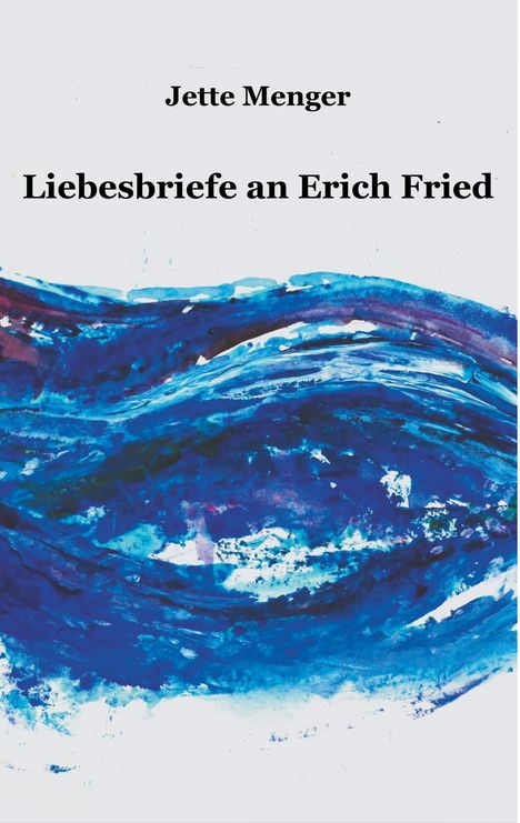 Jette Menger: Liebesbriefe an Erich Fried, Buch