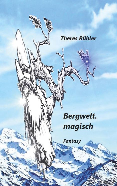 Theres Bühler: Bergwelt. magisch, Buch