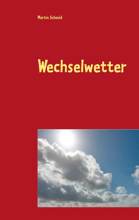 Martin Schmid: Wechselwetter, Buch