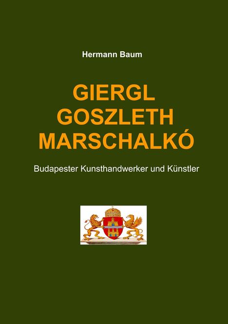 Hermann Baum: Baum, H: Giergl Goszleth Marschalkó, Buch