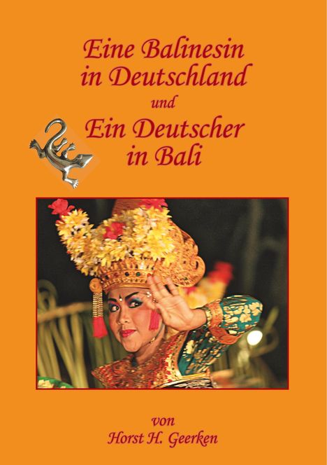 Horst H. Geerken: Eine Balinesin in Deutschland und Ein Deutscher in Bali, Buch