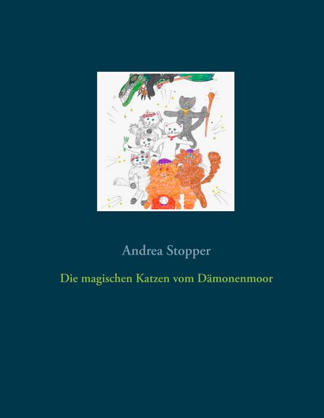 Andrea Stopper: Die magischen Katzen vom Dämonenmoor, Buch