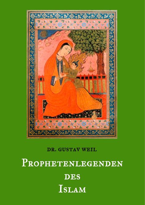 Gustav Weil: Prophetenlegenden des Islam, Buch