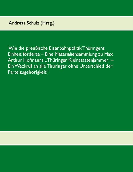 Wie die preußische Eisenbahnpolitik Thüringens Einheit förderte, Buch