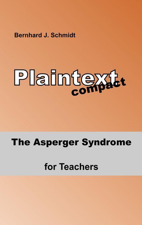 Bernhard J. Schmidt: The Asperger Syndrome for Teachers, Buch