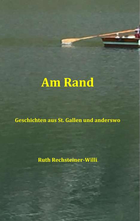 Ruth Rechsteiner-Willi: Am Rand, Buch