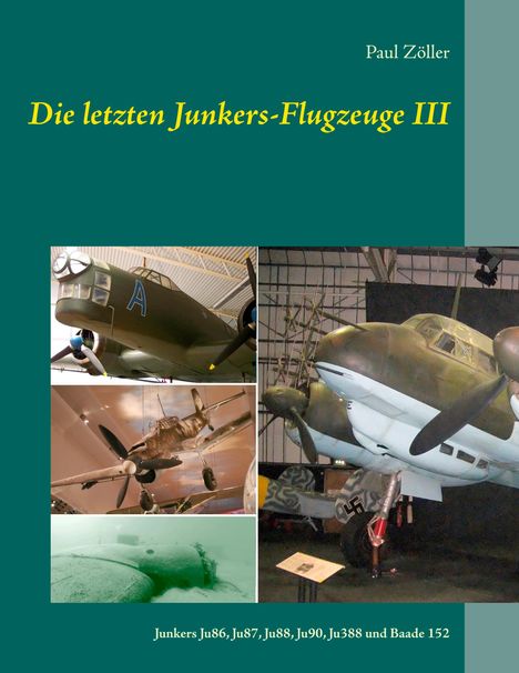 Paul Zöller: Die letzten Junkers-Flugzeuge III, Buch