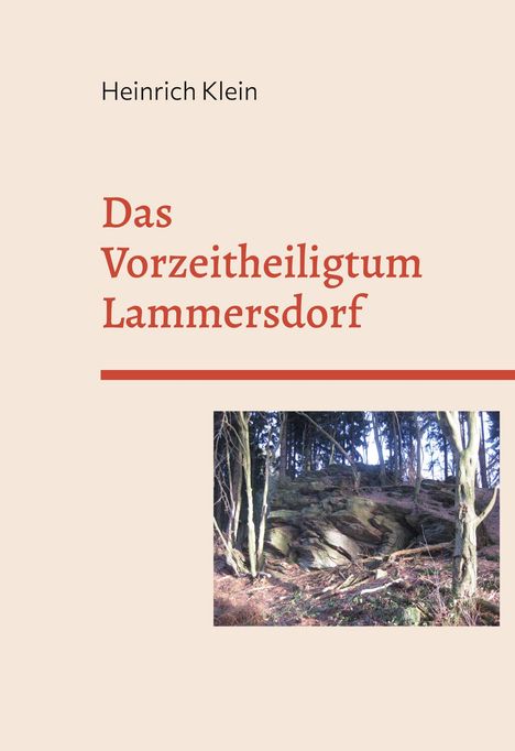 Heinrich Klein: Das Vorzeitheiligtum Lammersdorf, Buch