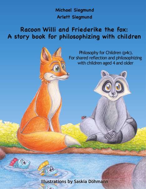 Michael Siegmund: Racoon Willi and Friederike the fox: A story book for philosophizing with children, Buch