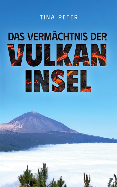 Tina Peter: Das Vermächtnis der Vulkaninsel, Buch