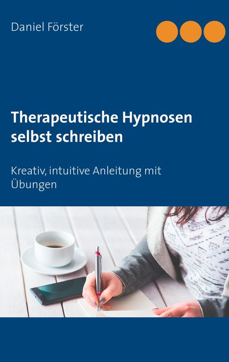Daniel Förster: Therapeutische Hypnosen selbst schreiben, Buch