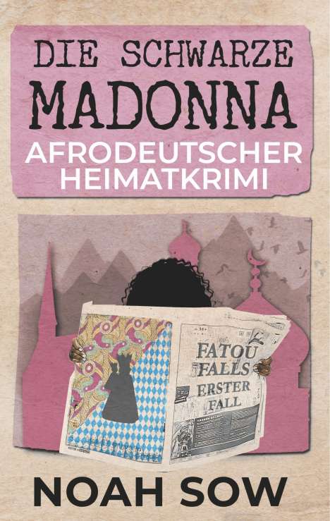 Noah Sow: Die Schwarze Madonna - Fatou Falls Erster Fall, Buch