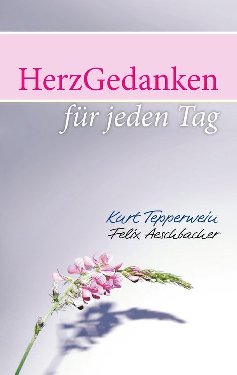 Kurt Tepperwein: HerzGedanken für den Tag, Buch