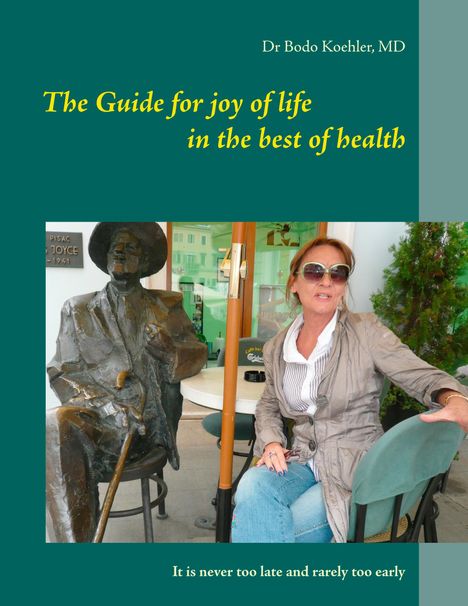Bodo Köhler: The Guide for joy of life in the best of health, Buch
