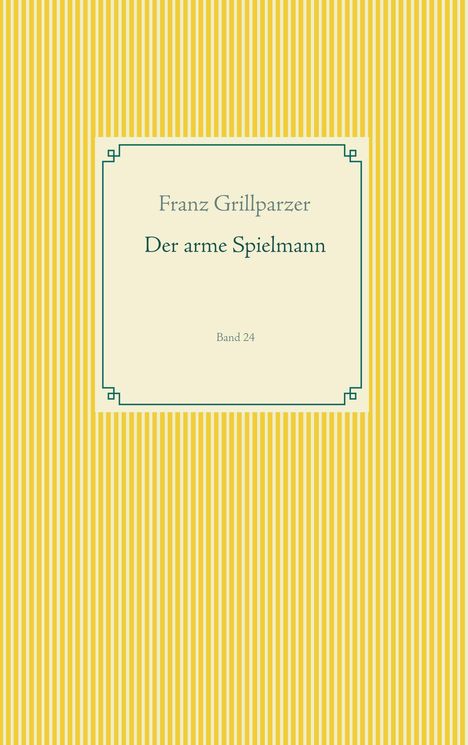 Franz Grillparzer: Der arme Spielmann, Buch